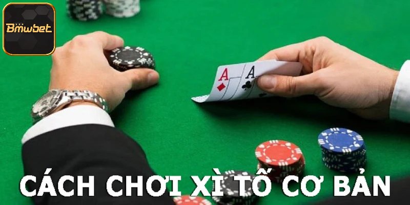 Luật chơi xì tố BMWBET